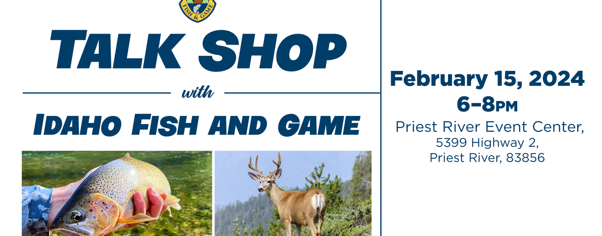 Talk Shop with Idaho Fish and Game 2024 Priest River