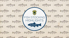 2023_fish_stocking_highlights_-_august